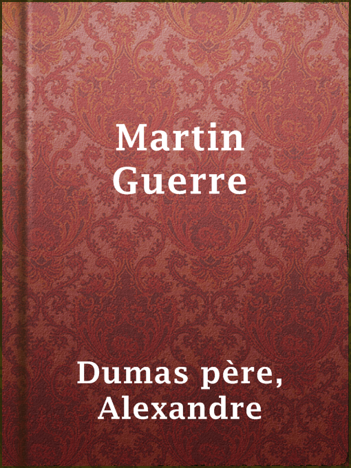 Title details for Martin Guerre by Alexandre Dumas père - Available